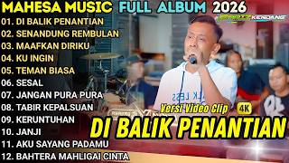 MAHESA MUSIC | DI BALIK PENANTIAN - SENANDUNG RINDU - MAAFKAN RINDU || TERBARU FULL ALBUM 2026