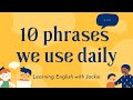 10 phrases we use daily  this will improve your english writing listening and speaking skills