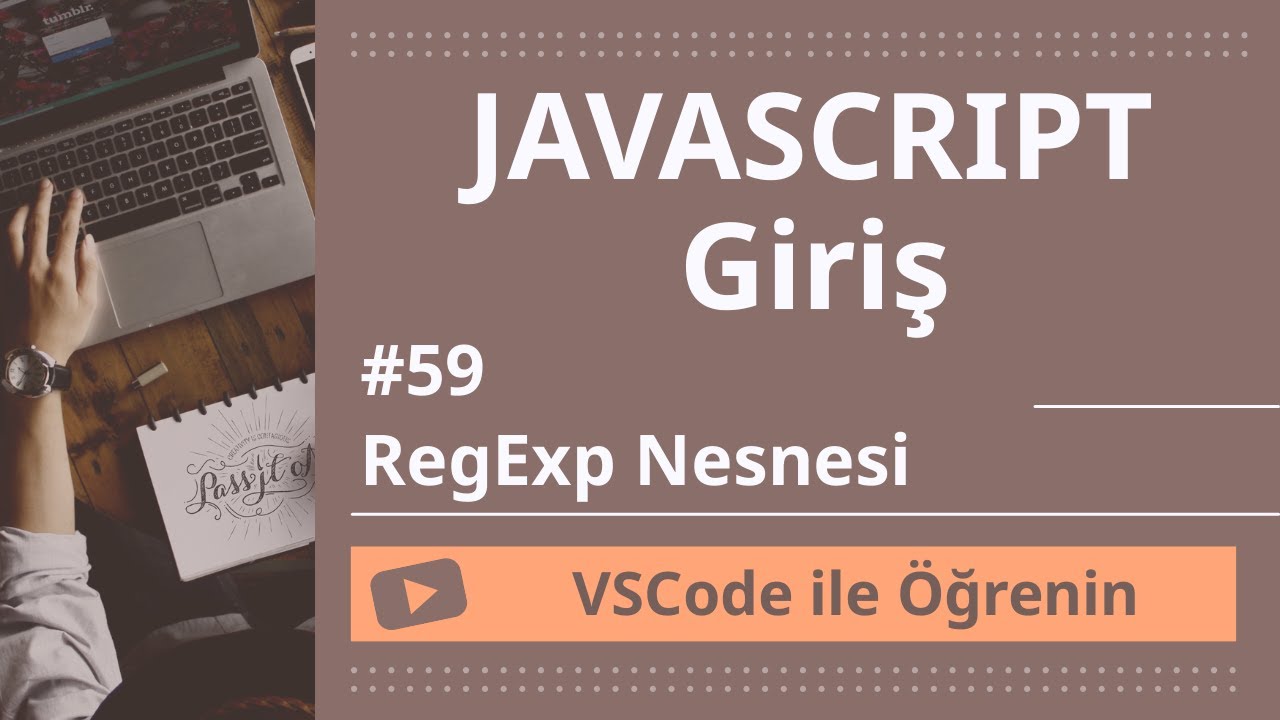 [VSCode ile Öğrenin] JavaScript'ye Giriş #50 RegExp Nesnesi - YouTube