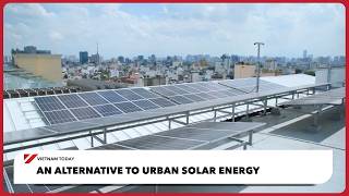 An alternative to urban solar energy | Vietnam Today