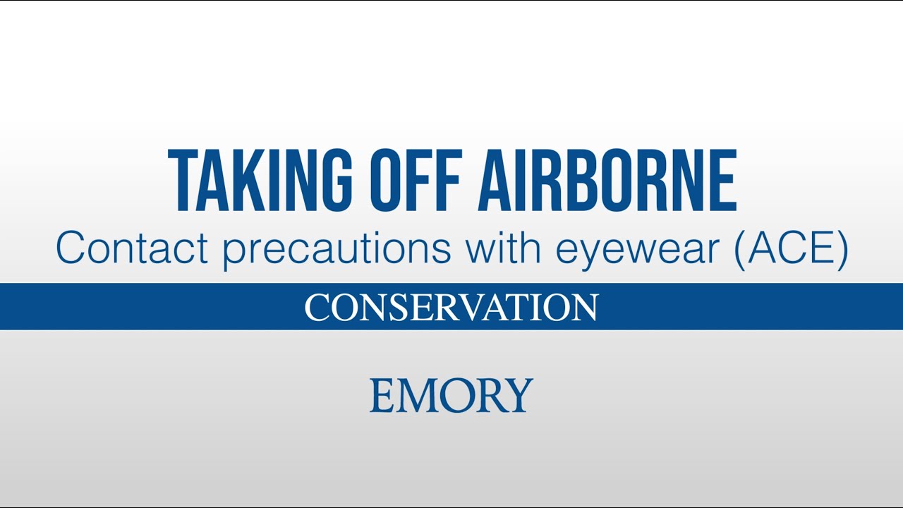 Taking OFF Airborne – Contact precautions with eyewear (ACE) - CONSERVATION