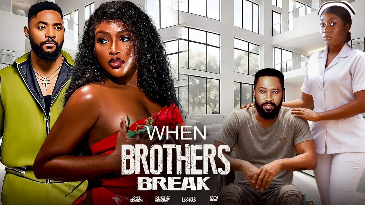 When Brothers Break -Fredrick Leonard Faith Duke Daniel Ekanem Chinonso Arugbayi 2026 Trending Movie