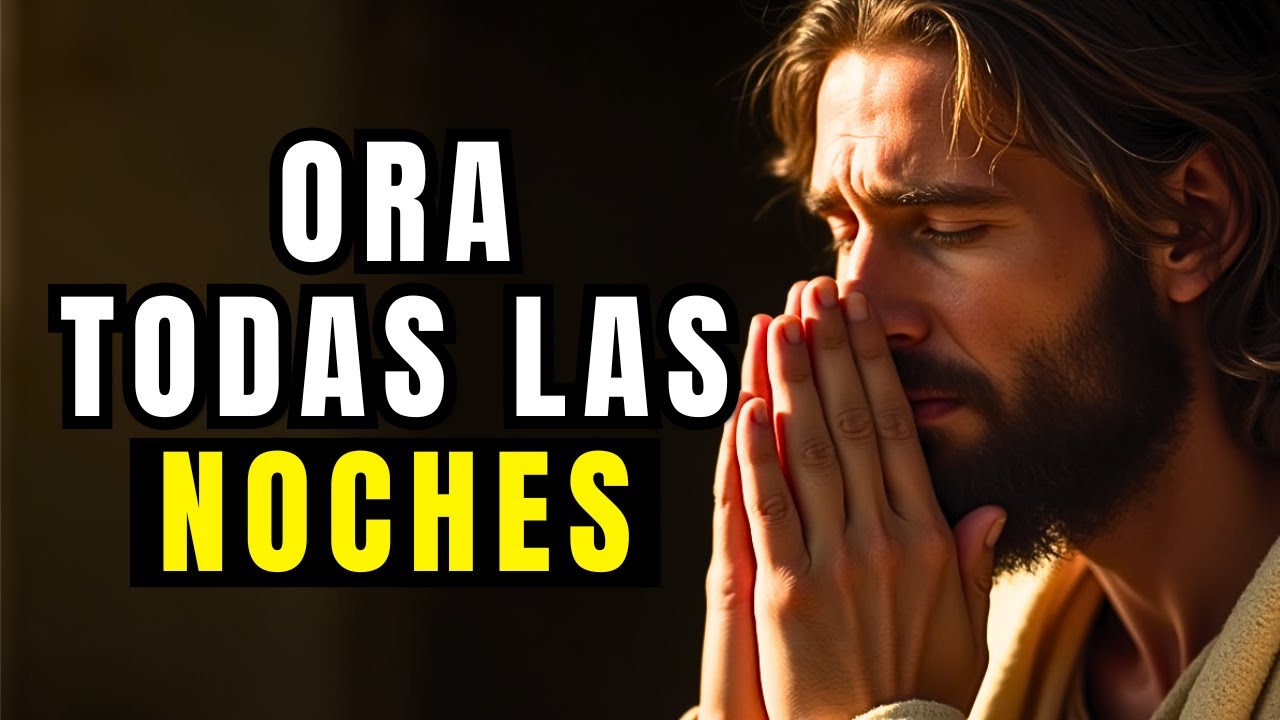 LA IMPORTANCIA DE ORAR A DIOS ANTES DE DORMIR