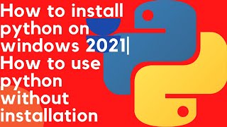 How to install python on windows 2021 | How to use python without installation| Python install on PC