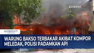 Warung Bakso Terbakar Akibat Kompor Meledak, Polisi Padamkan Api