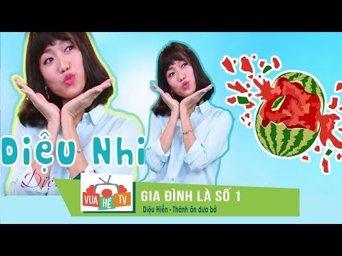 Video Gia đình là số 1 | Diệu Hiền - Thánh ăn dưa bở - youtube