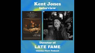 Kent Jones Interview (Director of Late Fame)