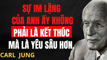 Anh ấy không hề phớt lờ bạn, anh ấy đang ngày càng yêu bạn hơn! | Carl Jung