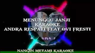 Manunggu janji karaoke dj remix andra Respati dan ovi fristi