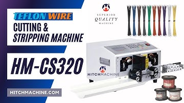 Automatic Teflon Wire Cutting Stripping Machine | High Speed PTFE Wire Cutting Stripping | HM-CS320