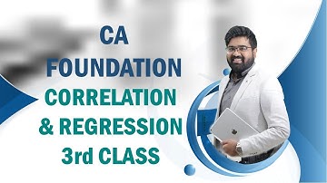 CA FOUNDATION MATHS | CORRELATION AND REGRESSION 3rd CLASS | BY NAVNEET MUNDHRA