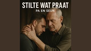 Pa en Seun Gesprek – Stilte as Krag (Vadersdag)