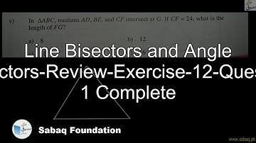 Line Bisectors and Angle Bisectors-Review-Exercise-12-Question 1 Complete, Math Lecture | Sabaq.pk