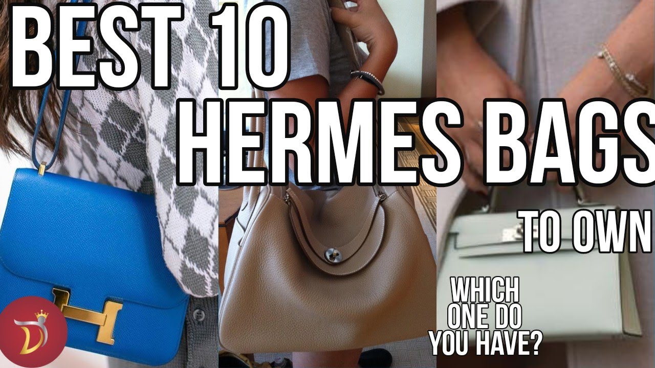 The Top 10 HERMES BAGS To Own (Short Version) - YouTube