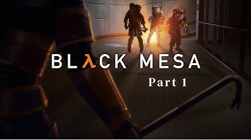 Black Mesa (Half Life) HD - Part 1 - Anomalous Materials - No Commentary