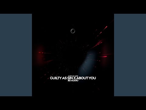 guilty as sin x about you (8D Audio)