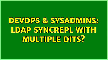 DevOps & SysAdmins: LDAP syncrepl with multiple DITs?