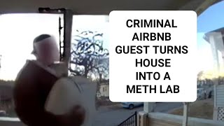 Criminal Airbnb guests turn a house into a meth lab