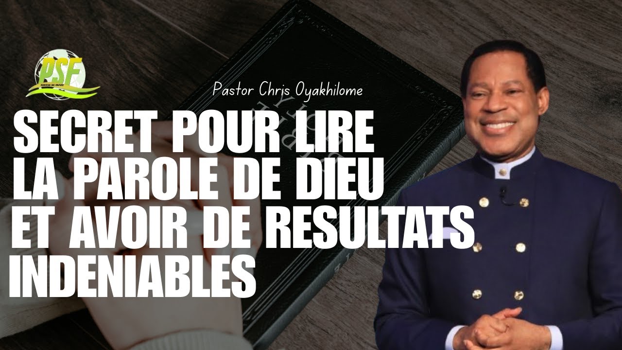 SECRET POUR LIRE LA PAROLE DE DIEU ET AVOIR DE RESULTATS INDENIABLES  //  Pasteur Chris Oyakhilome