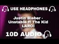 Justin Bieber  (10D AUDIO 🔊) Unstable ft The Kid LAROI || Used Headphones 🎧 - 10D SOUNDS