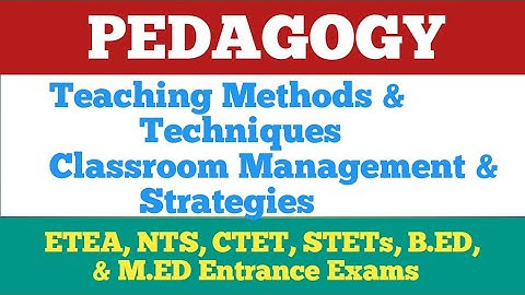Pedagogy Lectures| Classroom Management strategies| Teaching Methods and Strategies