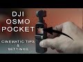DJI Osmo Pocket CINEMATIC tips & settings