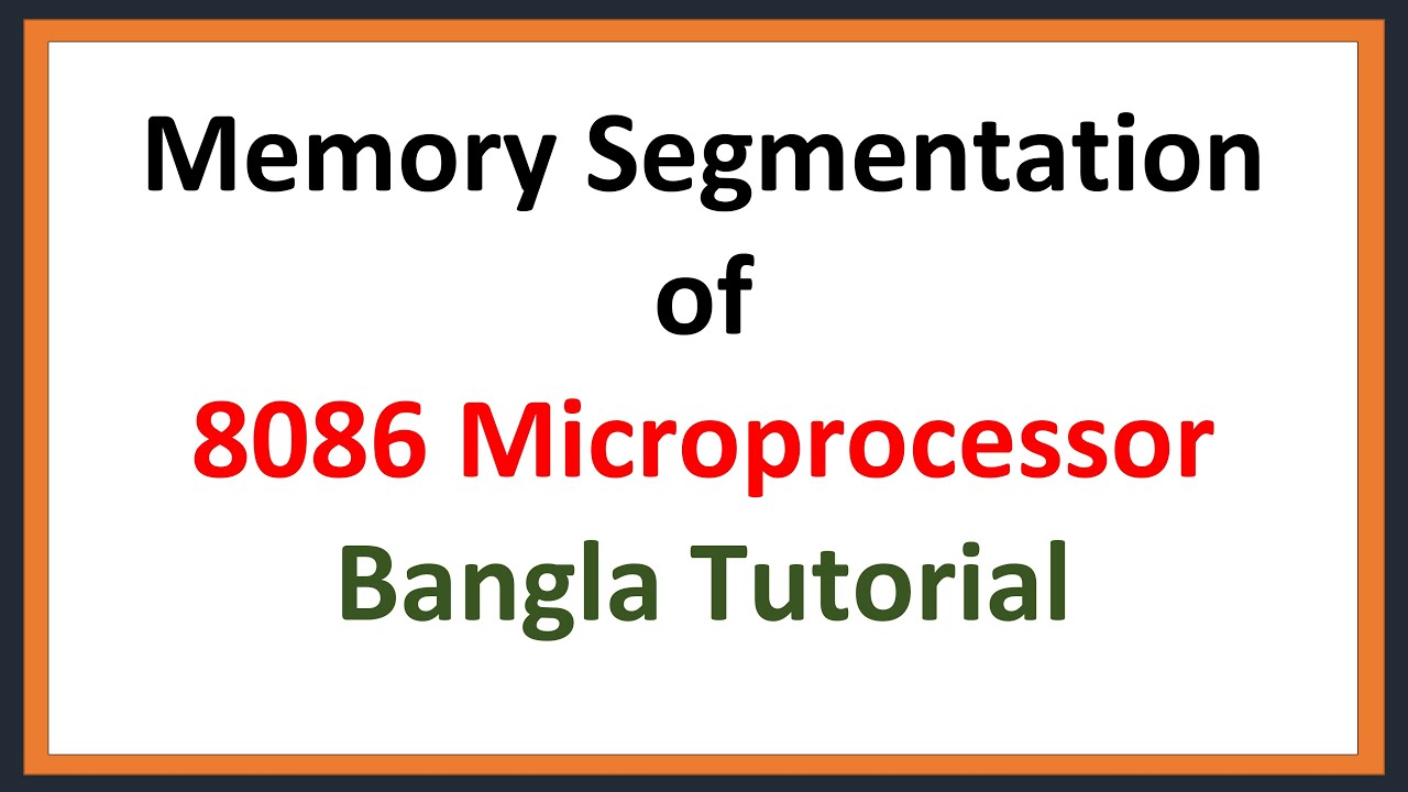Lec: 25 | Memory Segmentation of 8086 Microprocessor | Bangla Tutorial ...