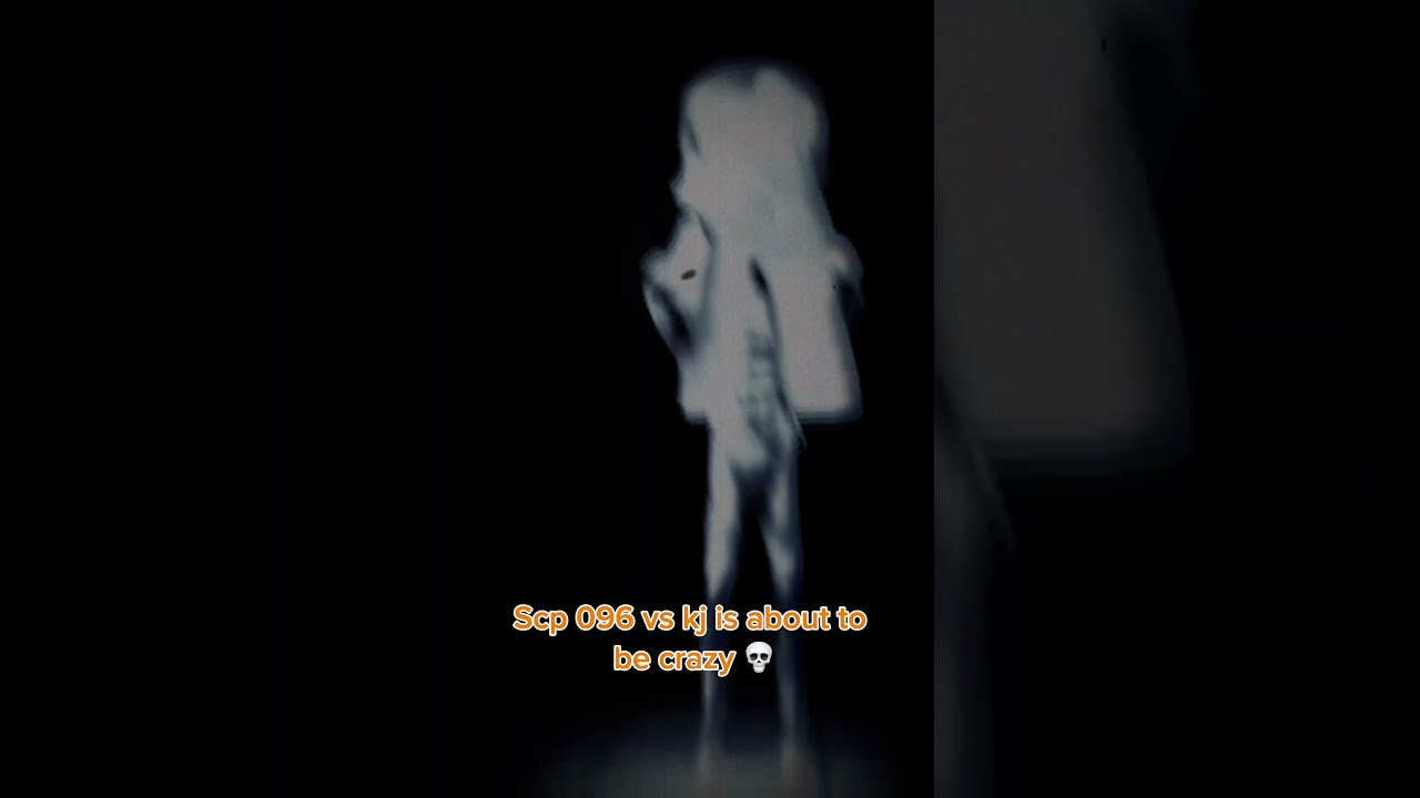 Scp 096 Vs Kj Is About To A Crazy And Sick Fight 