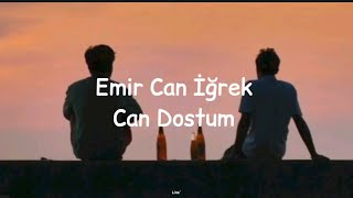 Emir Can İğrek ~ Can Dostum 
