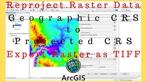 ArcGIS Reproject Raster | How to Reproject Raster in ArcGIS
