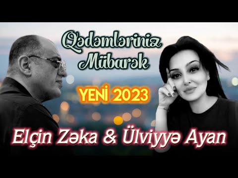 Elcin Zeka & Ulviyye Ayan - Qedemleriniz mubarek 2023 (Official Audio)