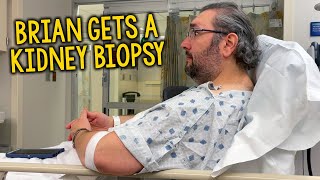 Brian Gets a Kidney Biopsy