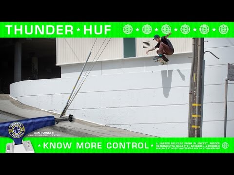 THUNDER X HUF : Dan Plunkett Knows