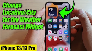 iPhone 13/13 Pro: How to Change Location/City for the Weather Forecast Widget