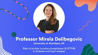 Role Of Protein Tyrosine Phosphatase 1B In Diabetes And Heart Disease Prof. Mirela Delibegovic