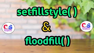 Famous setfillstyle() and floodfill() in Computer Graphics Profile