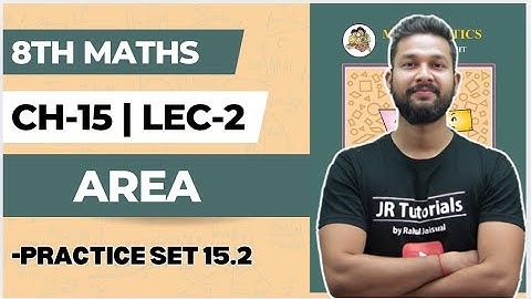 8th Maths | Chapter 15 | Area | Lecture 2 | Practice Set 15.2 | JR Tutorials |