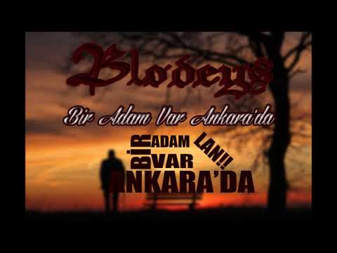 Blodeys - Bir Adam Var Ankara'da