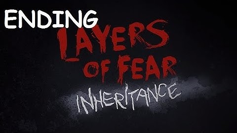 Layers of Fear: Inheritance DLC - Playthrough [ENDING]