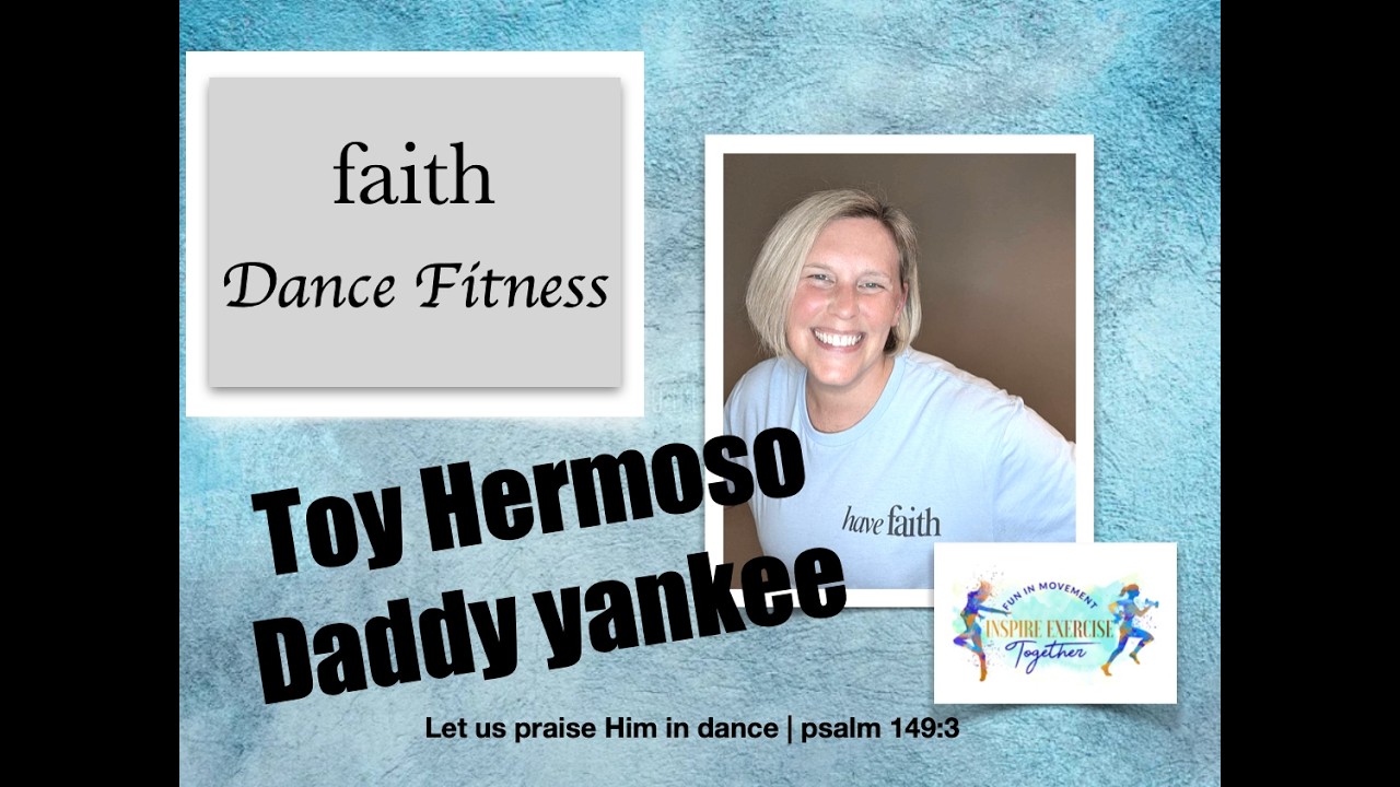 Toy Hermoso | Daddy Yankee | Faith Dance Fitness | Christian