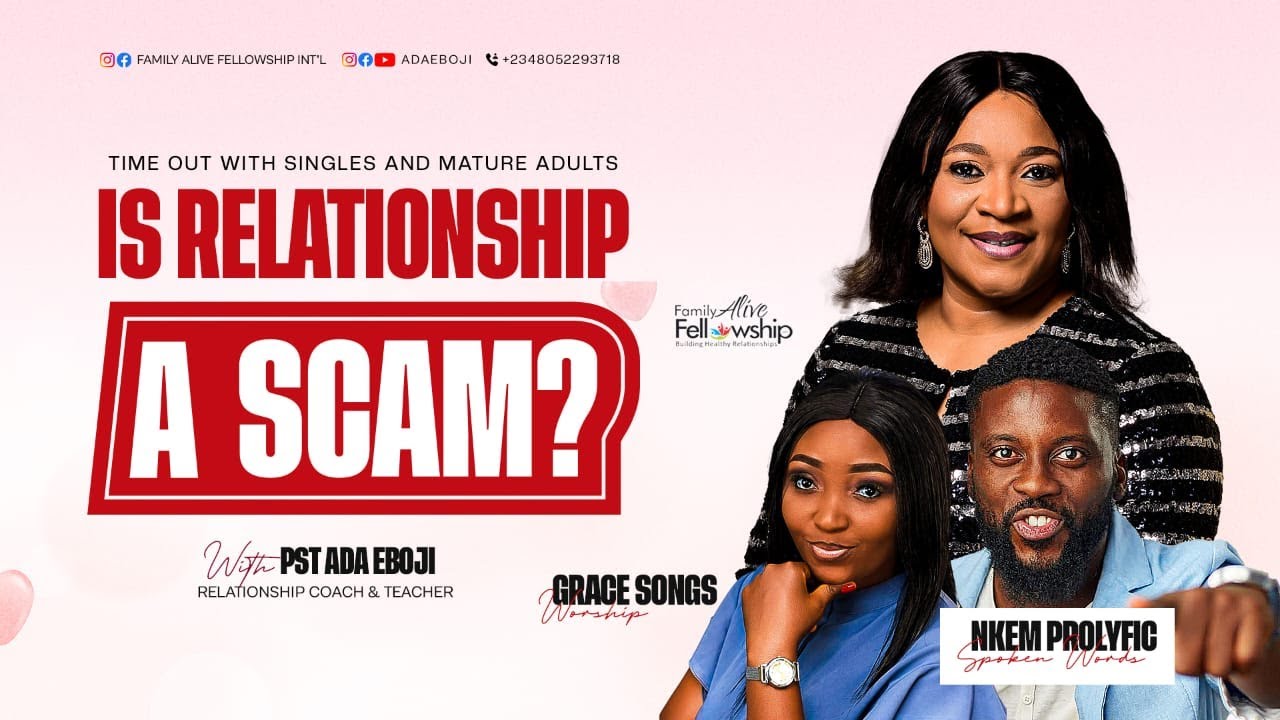 Time Out Ada TIME OUT WITH SINGLES || IS RELATIONSHIP A SCAM? WITH PASTOR ADA EBOJI ...