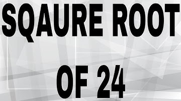 SQUARE ROOT OF 24