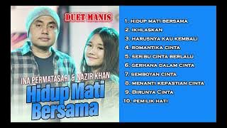 Full Album Terbaru Duet Manis Ina Permatasari Feat Nazir Khan