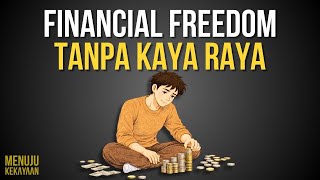 mencapai level bebas finansial tanpa jadi kaya raya