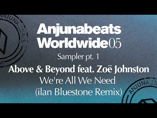 Above & Beyond feat. Zoe Johnston - We're All We Need (Ilan Bluestone Remix