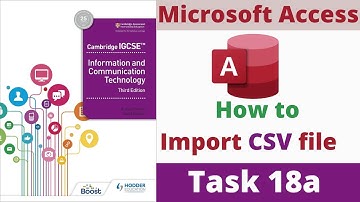 Task 18a IGCSE ICT Import csv file in Ms Access (2023 - 2025 syllabus)