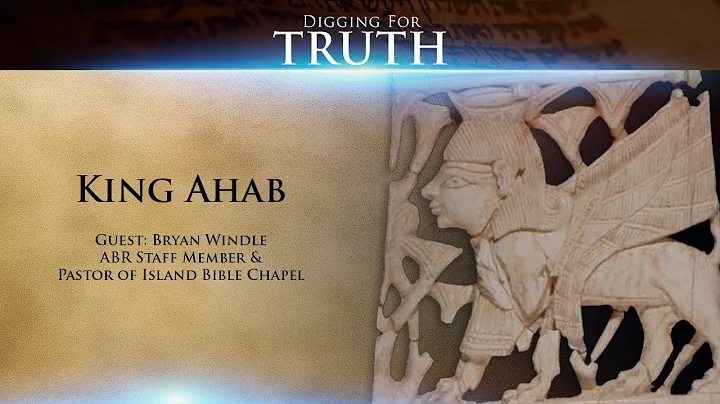 King Ahab: Digging for Truth Episode 99