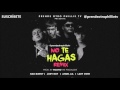 No Te Hagas Remix Bad Bunny Jory Boy Anuel AA Lary Over mp3