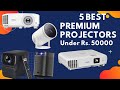 Best Premium Projectors | Top 5 Projectors Under Rs. 50000| Projectors for Home, Office, Classes