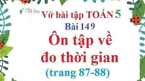 Giải bài tập toán lớp 5 bài 149 năm 2024